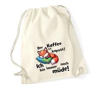 Huuraa Turnbeutel Kaffee kaputt immer noch Müde süßer Fuchs Geschenk