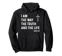 I Am The Way The Truth The Life John 14:6 Jesus Christian Pullover Hoodie