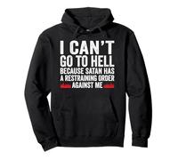 I Can't Go to Hell Satan Has Restraining Order T-Shirt Geschenk Pullover Hoodie