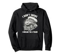 I Don't Snore I Dream I'm a Train Lustiger Railfan Schnarchen Witz Pullover Hoodie