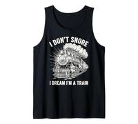 I Don't Snore I Dream I'm a Train Lustiger Railfan Schnarchen Witz Tank Top