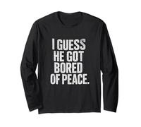 I Guess He Got Bored of Peace - Pro Democracy Freedom Langarmshirt