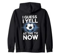 I Guess I Yell At The TV Now Fußball Fan Sport Fußball Kapuzenjacke