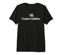 I Have Rabies Sign Cute But Feral Dog Mom Cat Lady Paw Print Premium T-Shirt