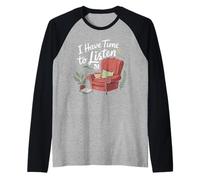 I Have Time to Listen Mental Health Cozy Sessel Tea Art Raglan
