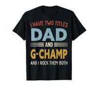 I Have Two Titles Dad and G-Champ Retro Father's Day T-Shirt
