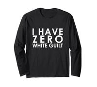 I Have Zero White Guilt Anti SJW Langarmshirt