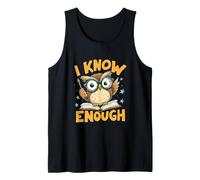 I Know Enough Eule Wissen Buch Spruch Nerd Tank Top