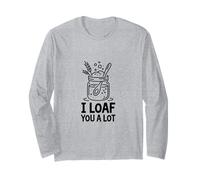 I Loaf You A Lot Sauerteig-Starter Langarmshirt