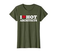 I Love Hot Architects Architekt T-Shirt, Damen, Olivgrün, L