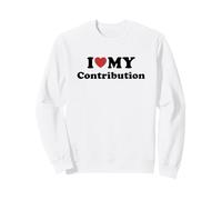 I Love My Contribution Sweatshirt