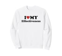 I Love My Effectiveness Sweatshirt