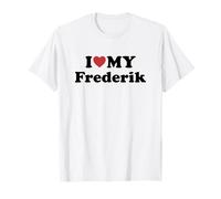 I Love My Frederik Vorname Partner Name Outfit T-Shirt
