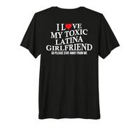 I Love My Toxic Latina Girlfriend Funny Boyfriend On Back Premium T-Shirt