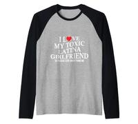 I Love My Toxic Latina Girlfriend Funny Boyfriend On Back Raglan