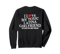 I Love My Toxic Latina Girlfriend Funny Boyfriend On Back Sweatshirt
