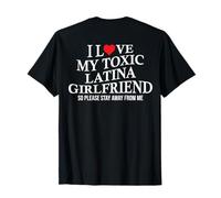I Love My Toxic Latina Girlfriend Funny Boyfriend On Back T-Shirt