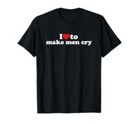 I Love To Make Men Cry T-Shirt