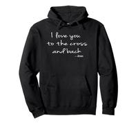 I love you to the Cross and back - Jesus - Christian Faith Pullover Hoodie