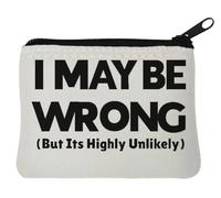 I May Be Wrong But It's Highly Unlikely Bold Neopren-Münzgeldbörse, 10 x 11 cm, Weiß
