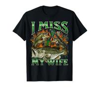 I Miss My Wife Funny Offensive Fishing Meme Bootleg Grafik T-Shirt