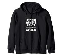 I Support Womens Rights and Wrongs Lustiger Spruch Kapuzenjacke