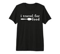 I Travel for Food I Love to Travel for the Food Funny Foodie Premium T-Shirt