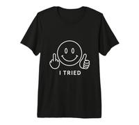 I Tried Smile Face Middle Finger Thumbs Up Variant Premium T-Shirt