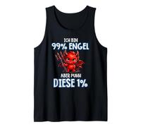 Ich Bin 99 Prozent Engel Aber puhhh Diese 1 Spruch Frau Tank Top