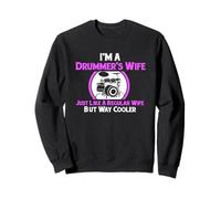 Ich Bin Die Frau Eines Drummers - Nur Viel Cooler Sweatshirt