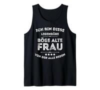 Ich bin diese legendäre Böse Alte Frau von der alle reden Tank Top