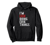 Ich Bin Erik und Mache Erik Things Pullover Hoodie