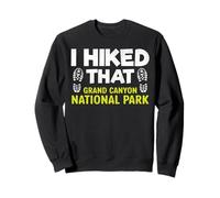 Ich Bin im Grand Canyon National Park gewandert Sweatshirt