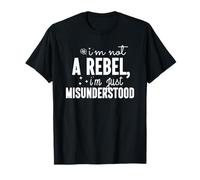 Ich Bin kein Rebel, ich Bin nur missverstanden T-Shirt