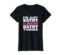 Ich Bin nur Kathy Hier und Mache tolle Kathy-Dinge Preisgünstiges Grafik-T-Shirt, Damen, Schwarz, M