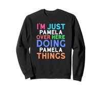 Ich Bin nur Pamela Hier drüben und Mache Pamela-Dinge, Pamela Sweatshirt