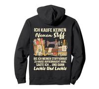 Ich kaufe keinen neuen Stoff Nähen Quilten Nähfans Lustiges Pullover Hoodie