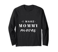 Ich Mache Mama Moves Lustiger Mama Spruch Langarmshirt