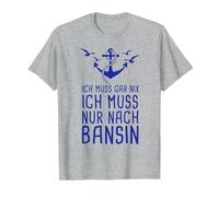 Ich Muss Gar Nix Ich Muss Nur Nach Bansin Usedom Ostsee T-Shirt, Herren, Grau Meliert, 5XL