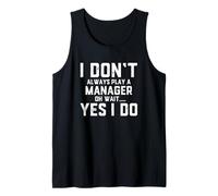 Ich Spiele Nicht Immer einen Manager Tank Top