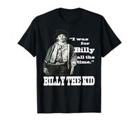 Ich war die ganze Zeit für Billy - Billy the Kid T-Shirt T-Shirt