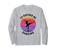 I'd Rather be Dancing, Ballett, Ballerina, Dance to Music Langarmshirt