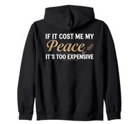If It Cost Me My Peace It's Too Expensive Positive Saying Kapuzenjacke