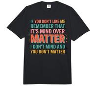 If You Don't Like Me Remember that It's Mind Over Matter Comfort Colors Adult Heavyweight T-Shirt