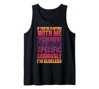 If You're Flirting With Me Please Let Me Know Tank Top