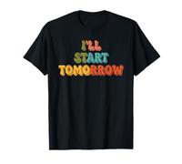 I'll Start Tomorrow Retro-Zitat T-Shirt