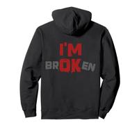 I'm Broken I'm OK - Trauer Andenken Krankheit - I'm Broken Pullover Hoodie
