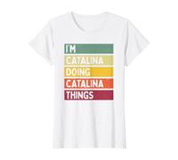 I'm Catalina Doing Catalina Things Lustiges personalisiertes Zitat Preisgünstiges Grafik-T-Shirt, Damen, Weiß, S