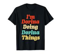 I'm Dorina Doing Dorina Things Name Geburtstagsgeschenk T-Shirt T-Shirt