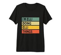 I'm Elli Doing Elli Things Lustiges personalisiertes Zitat Premium T-Shirt